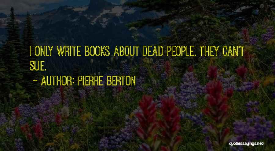 Pierre Berton Quotes 453102