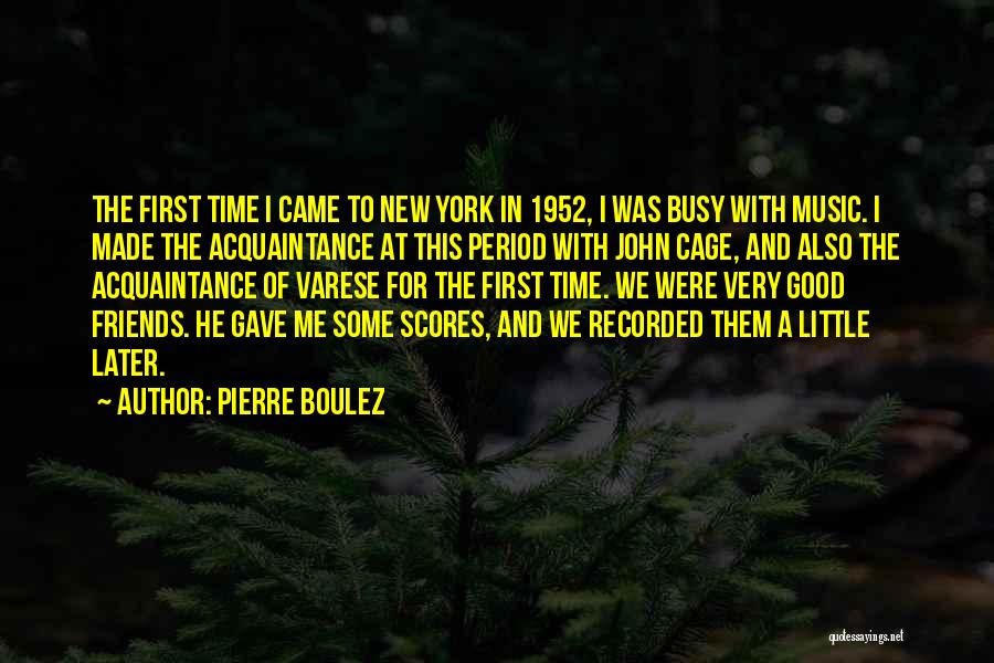 Pierre Boulez Quotes 1420529