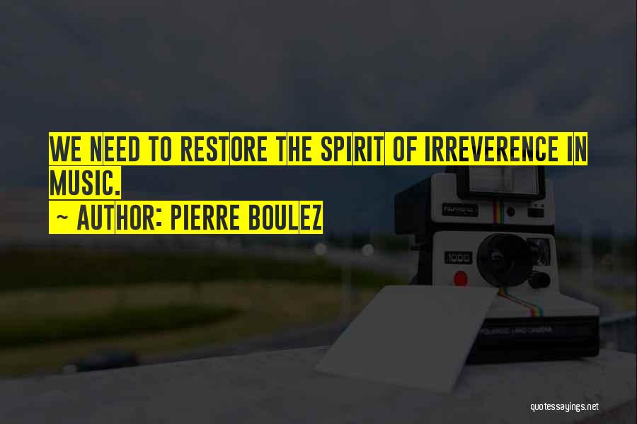 Pierre Boulez Quotes 1494929