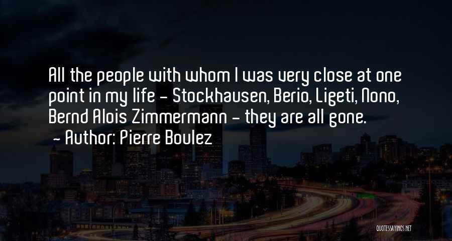 Pierre Boulez Quotes 1511340