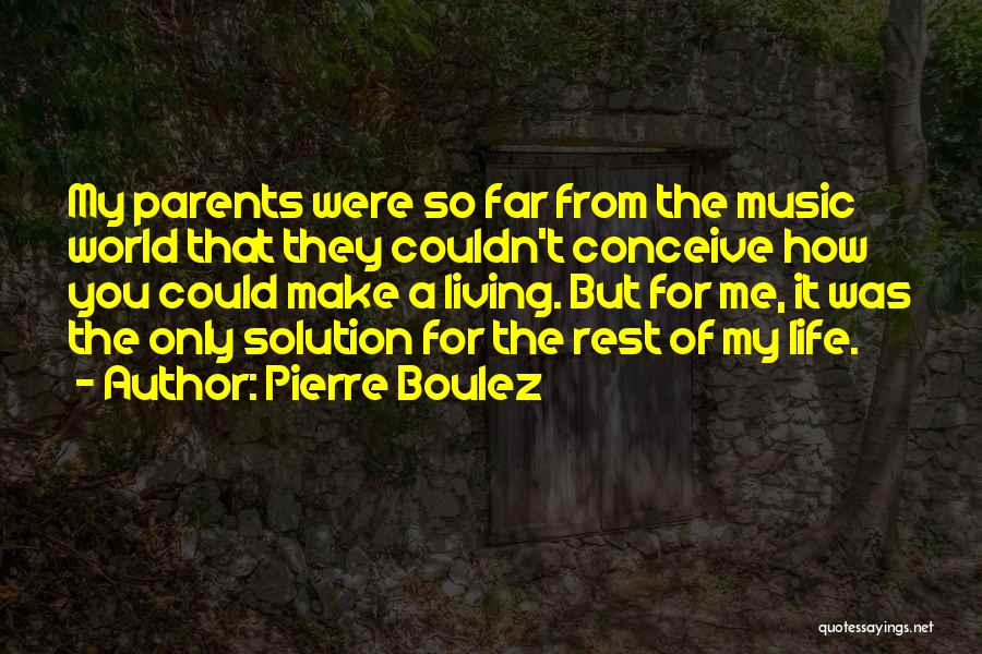 Pierre Boulez Quotes 1692527