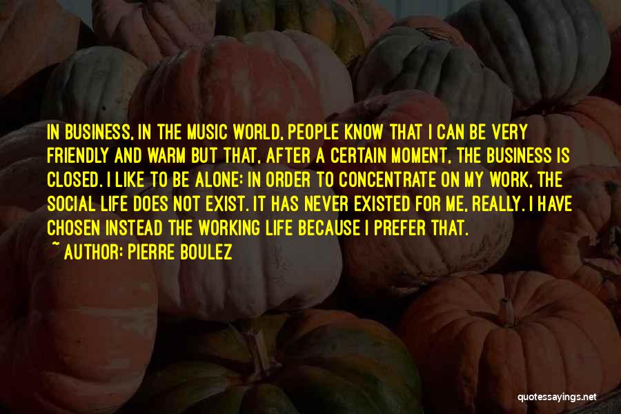 Pierre Boulez Quotes 1705491