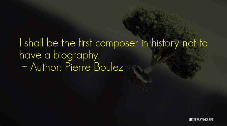 Pierre Boulez Quotes 412983