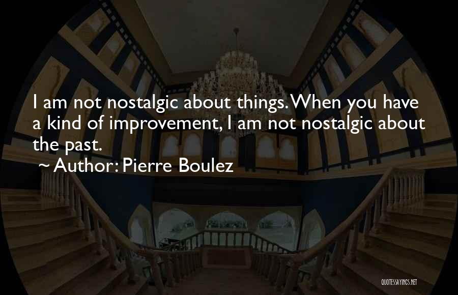 Pierre Boulez Quotes 506984