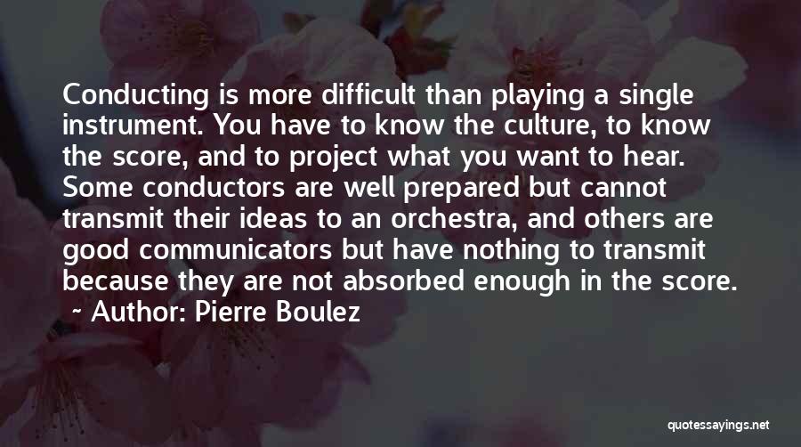 Pierre Boulez Quotes 586748