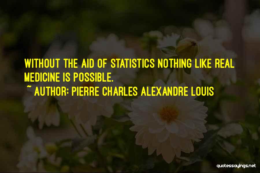 Pierre Charles Alexandre Louis Quotes 1146227