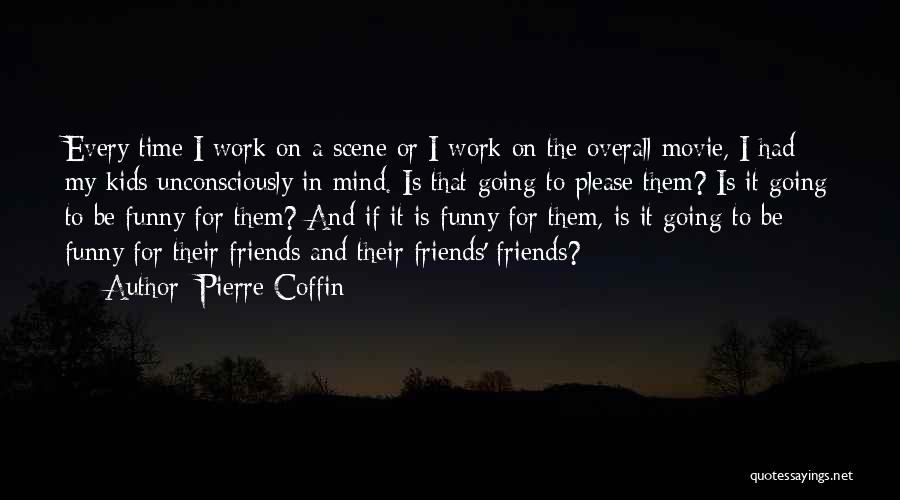 Pierre Coffin Quotes 1302137