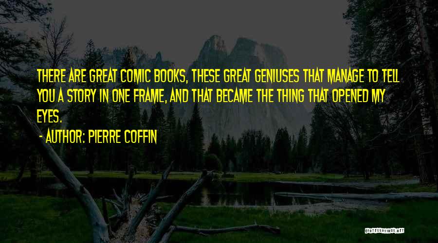 Pierre Coffin Quotes 2028042