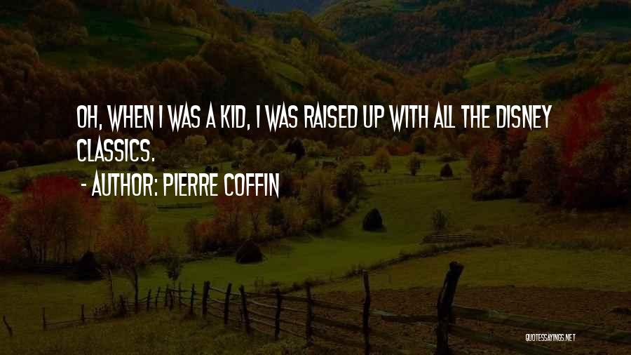 Pierre Coffin Quotes 551365