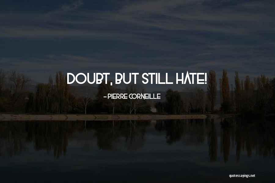 Pierre Corneille Quotes 492786 Pierre Corneille Quotes 492786