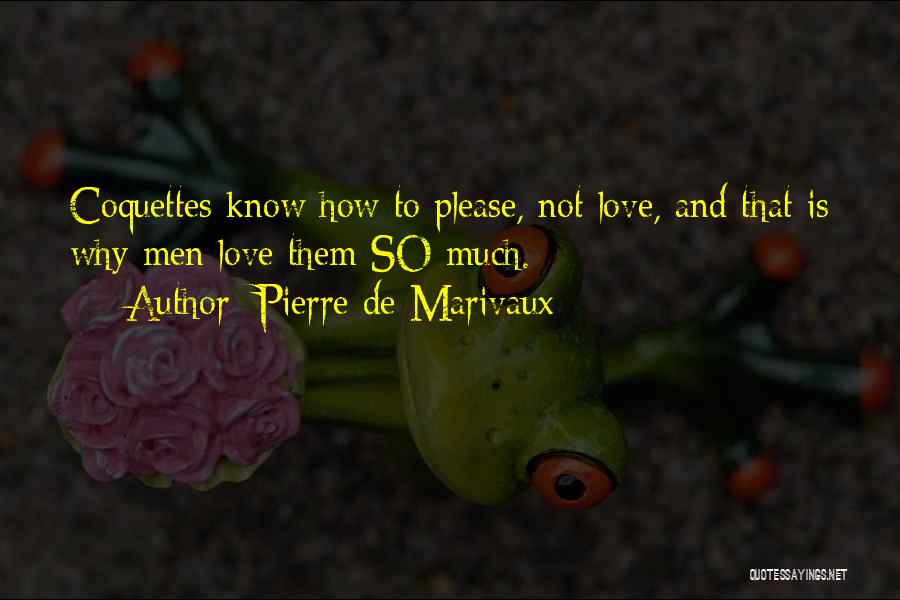 Pierre De Marivaux Quotes 536545