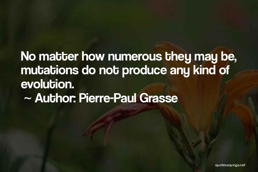 Pierre Grasse Quotes By Pierre-Paul Grasse