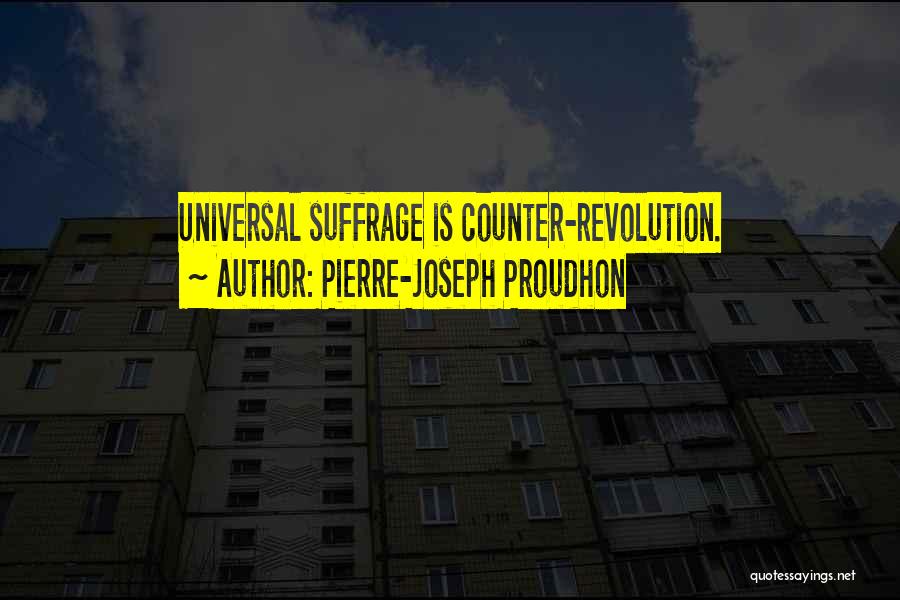 Pierre-Joseph Proudhon Quotes 1046125
