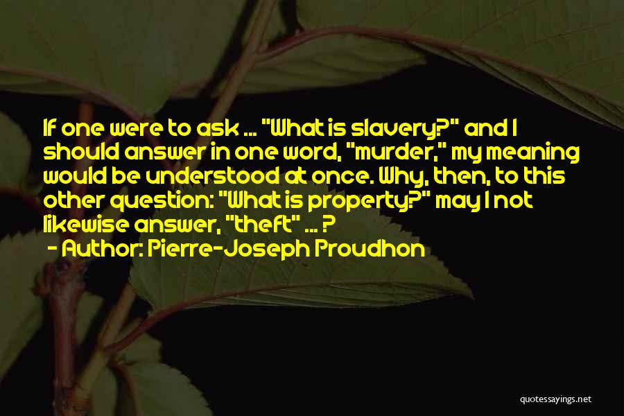 Pierre-Joseph Proudhon Quotes 1594015