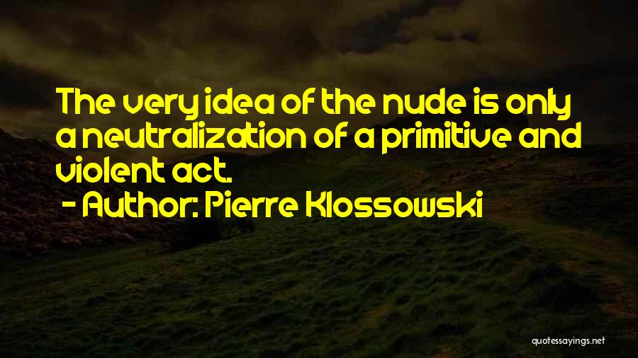 Pierre Klossowski Quotes 387379