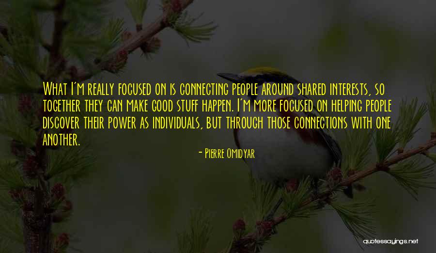 Pierre Omidyar Quotes 833086 Pierre Omidyar Quotes 833086