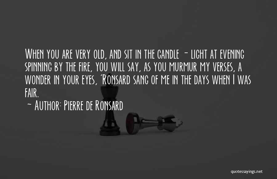 Pierre Ronsard Quotes By Pierre De Ronsard