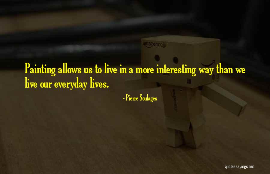 Pierre Soulages Quotes 771854 Pierre Soulages Quotes 771854