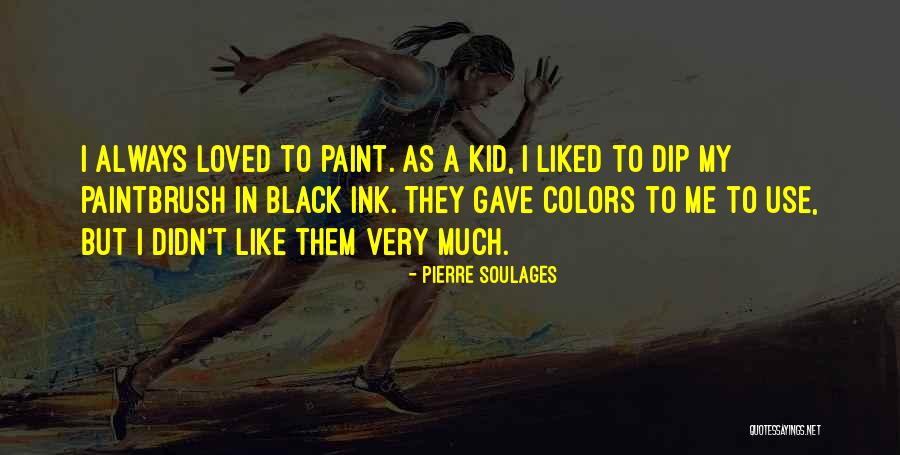 Pierre Soulages Quotes 915458