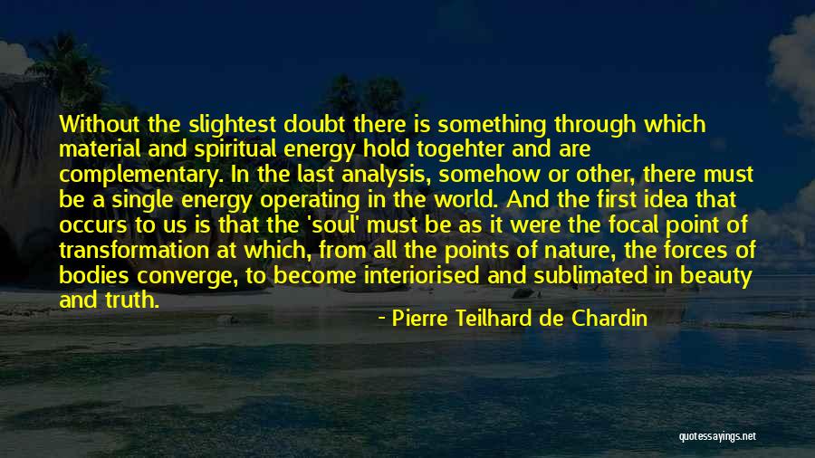 Pierre Teilhard Chardin Quotes By Pierre Teilhard De Chardin