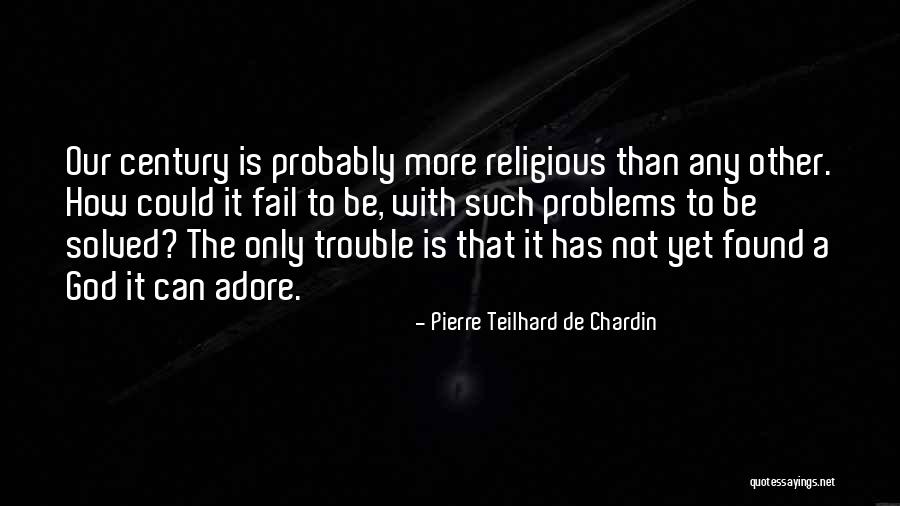 Pierre Teilhard De Chardin Quotes 1343518