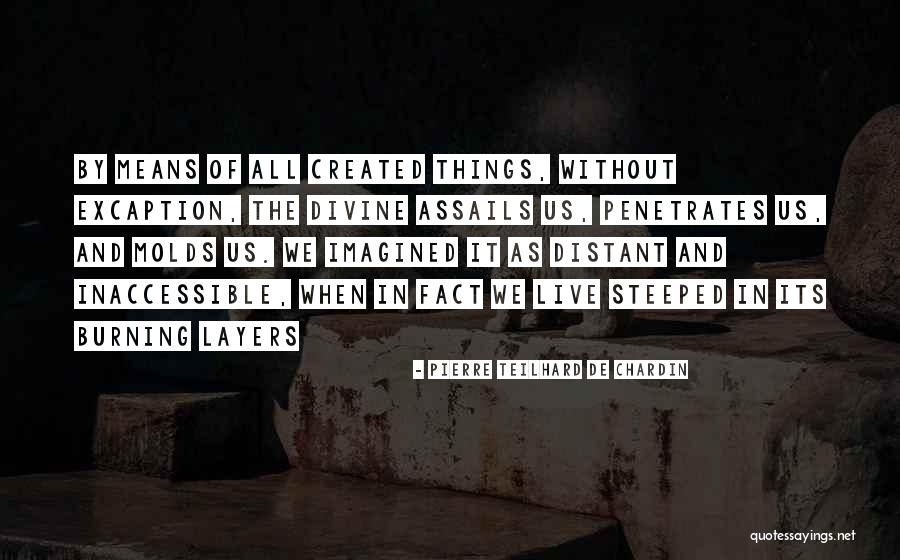 Pierre Teilhard De Chardin Quotes 924084 Pierre Teilhard De Chardin Quotes 924084