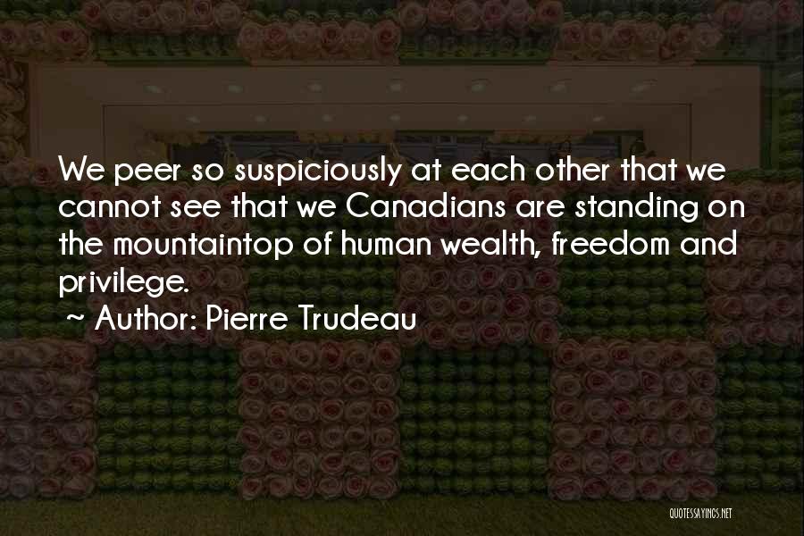 Pierre Trudeau Quotes 1260471