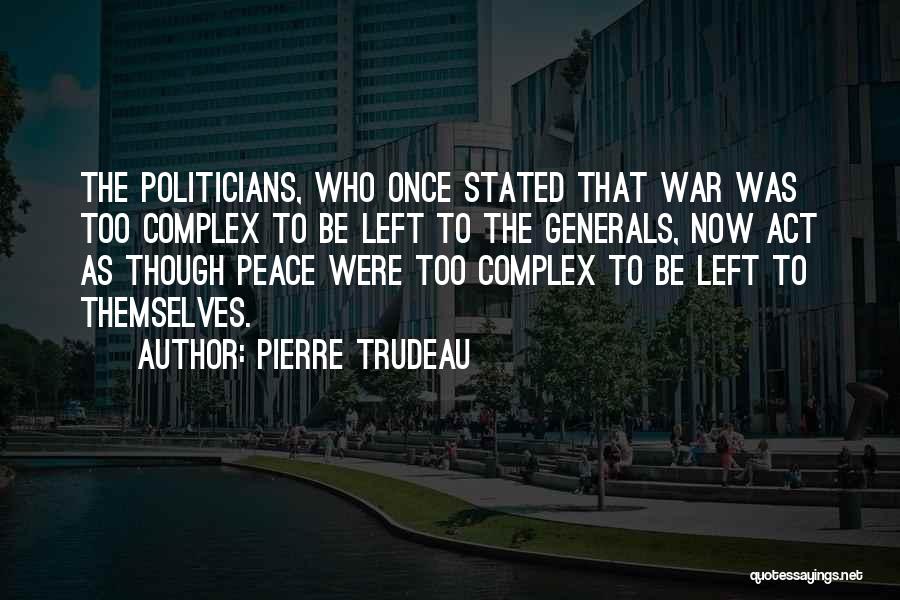 Pierre Trudeau Quotes 132169