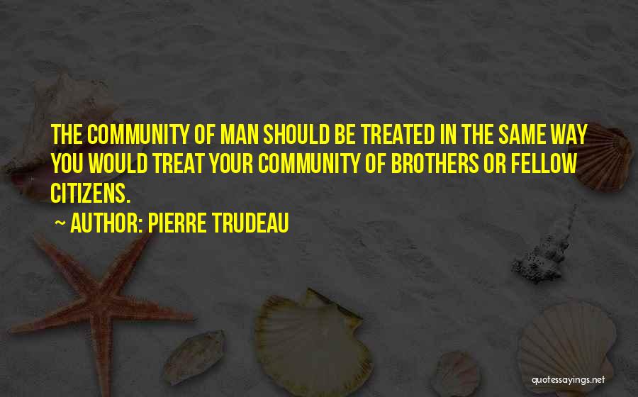 Pierre Trudeau Quotes 499614