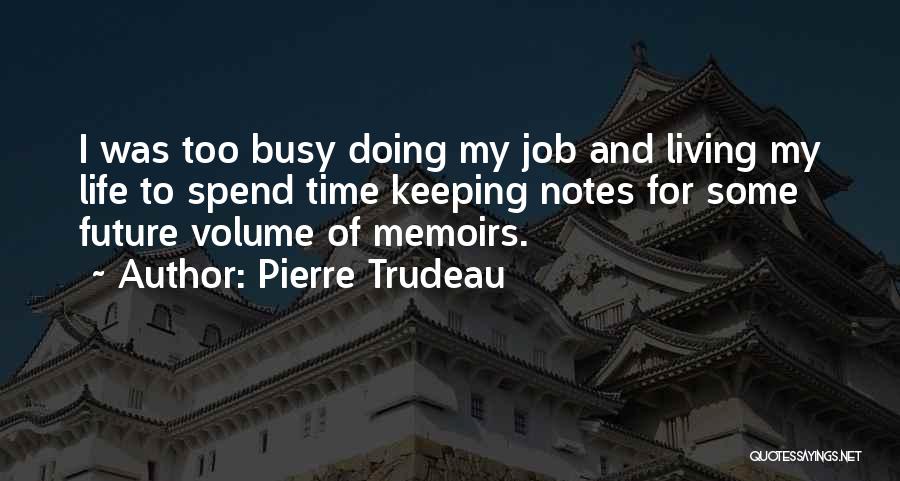 Pierre Trudeau Quotes 776135