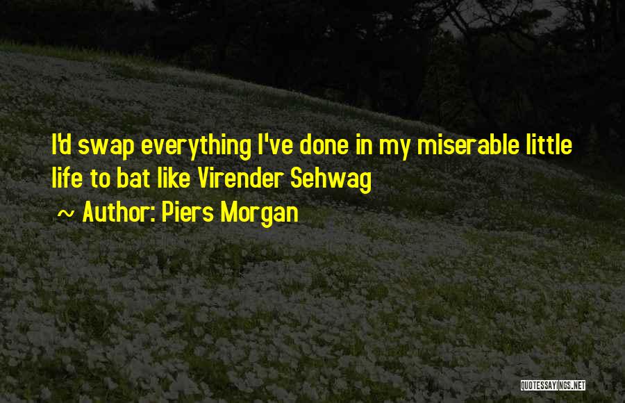 Piers Morgan Quotes 1017411