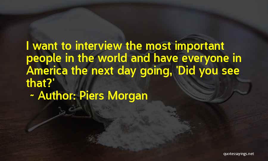 Piers Morgan Quotes 1297617