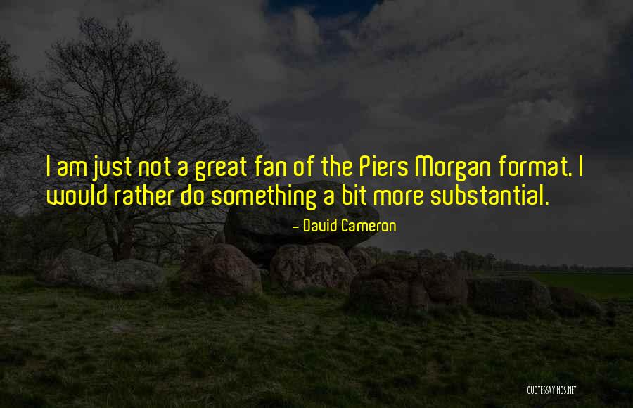 Piers Quotes By David Cameron Piers Quotes By David Cameron