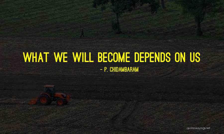Pierwszy Raz Quotes By P. Chidambaram Pierwszy Raz Quotes By P. Chidambaram