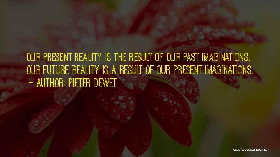Pieter T Quotes By Pieter DeWet