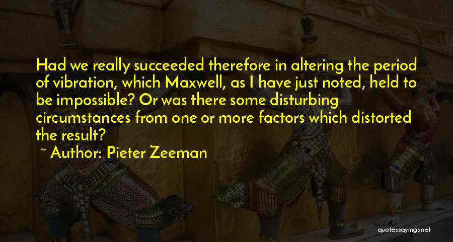 Pieter T Quotes By Pieter Zeeman
