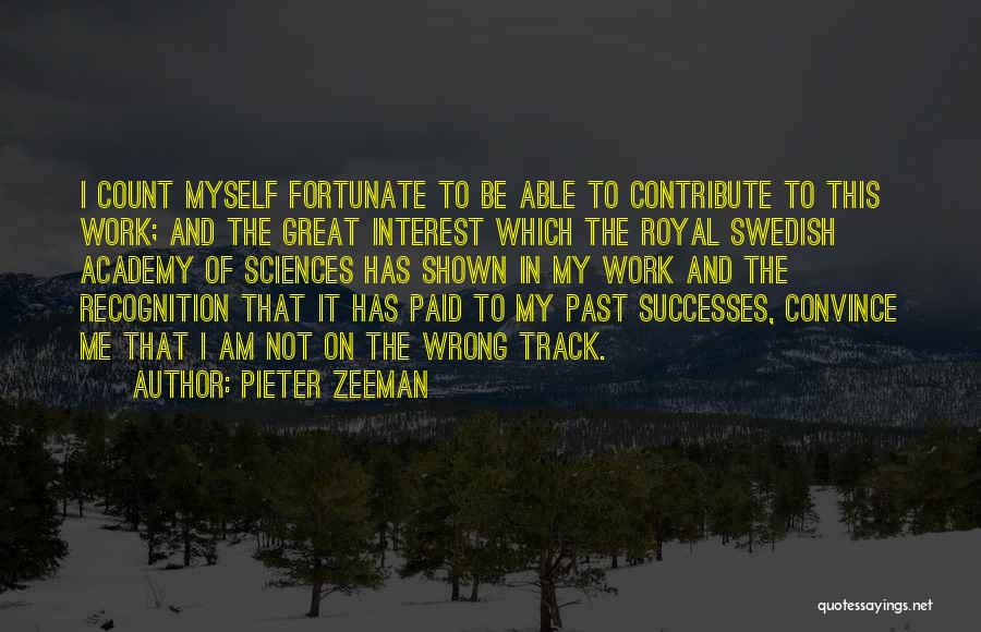 Pieter T Quotes By Pieter Zeeman