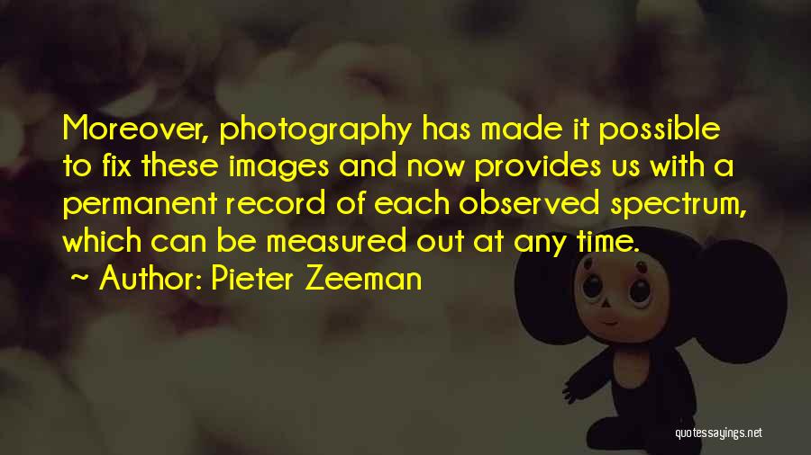 Pieter T Quotes By Pieter Zeeman