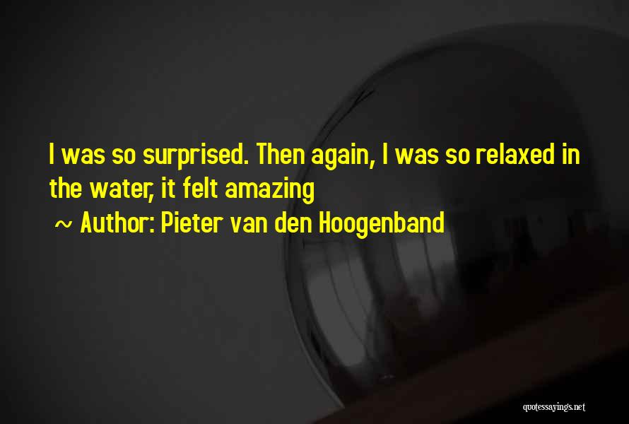 Pieter Van Den Hoogenband Quotes 1465250