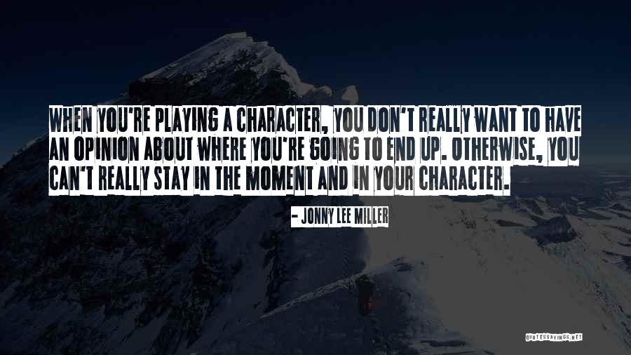 Pieterse Wemeldinge Quotes By Jonny Lee Miller Pieterse Wemeldinge Quotes By Jonny Lee Miller