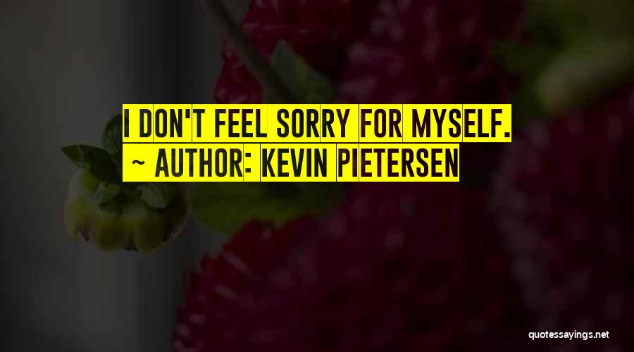 Pietersen Quotes By Kevin Pietersen