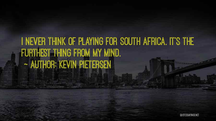 Pietersen Quotes By Kevin Pietersen