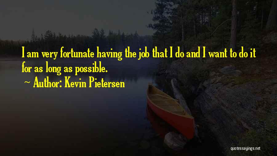 Pietersen Quotes By Kevin Pietersen