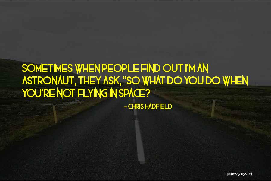 Pietra Santa Winery Quotes By Chris Hadfield Pietra Santa Winery Quotes By Chris Hadfield