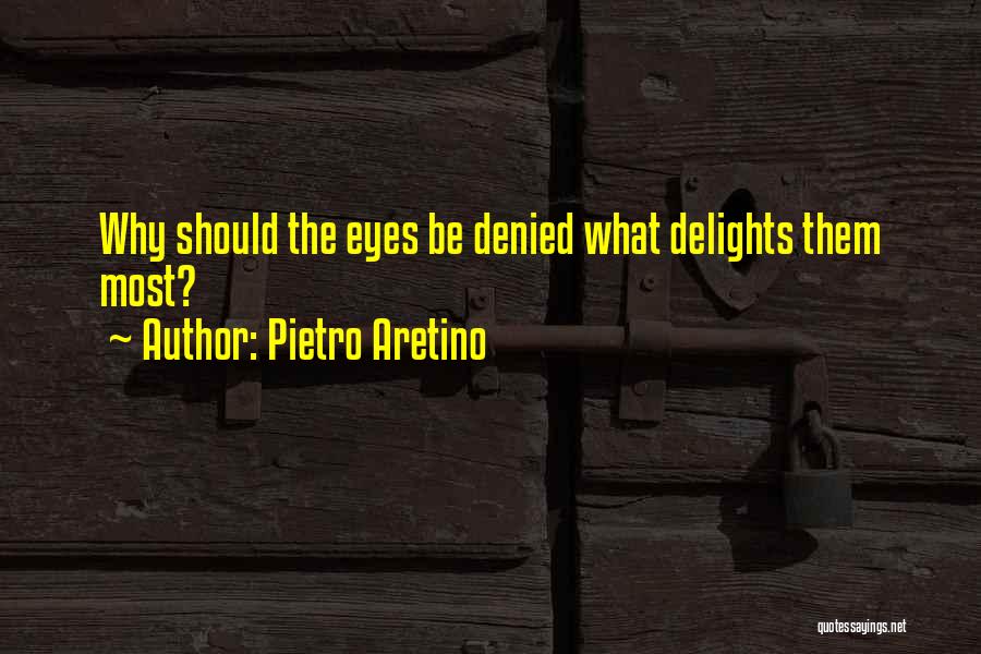 Pietro Aretino Quotes 1054668