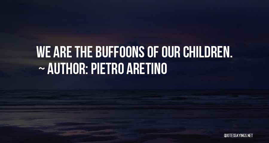 Pietro Aretino Quotes 1654261