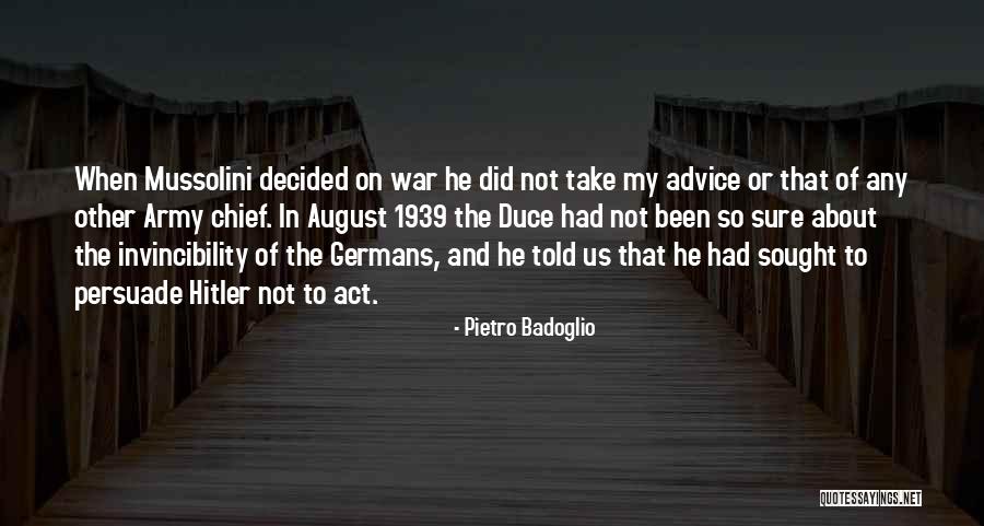 Pietro Badoglio Quotes 1702598 Pietro Badoglio Quotes 1702598