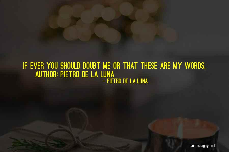 Pietro De La Luna Quotes 1510236