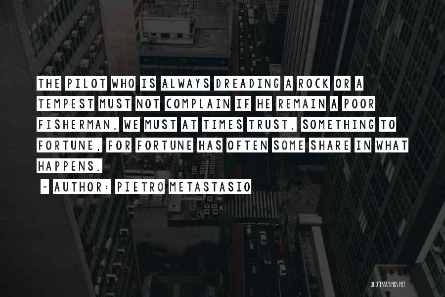 Pietro Metastasio Quotes 1384373