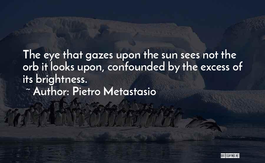 Pietro Metastasio Quotes 1767965